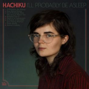 Download track I'll Probably Be Asleep Hachiku