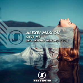 Download track Save Me Alexei Maslov