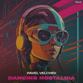 Download track Dancing Nostalgia (Dub Version) Pavel Velchev