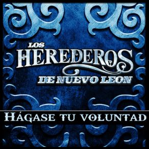 Download track Hágase Tu Voluntad Los Herederos De Nuevo León