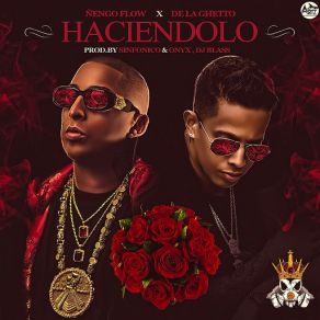 Download track Haciendolo (De La Ghetto) Ñengo FlowDe La Ghetto