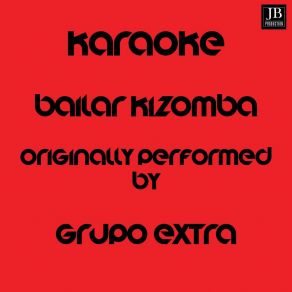 Download track Bailar Kizomba (Originally Performed By Grupo Extra) Extra Latino