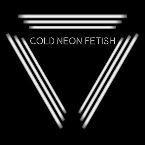 Download track Human Filth Cold Neon Fetish