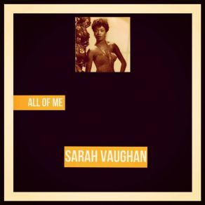 Download track If I Knew Then (What I Know Now) Sarah Vaughan