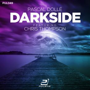 Download track Darkside (Radio Edit) Chris Thompson, Pascal Dolle