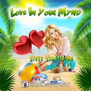 Download track Love In Your Mynd (Extended Version) Steve Zerbysound