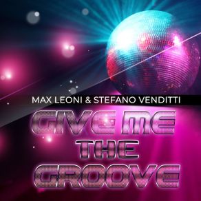 Download track Give Me The Groove (Radio Edit) Max Leoni