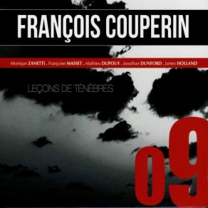 Download track COUPERIN, F.; LeÃ§ons De TÃ©nÃ¨bres Du Premier Jour - TroisiÃ¨me LeÃ§on, Ã  Deux Voix Monique Zanetti, Françoise Masset, Matthieu DupouyCouperin, Jonathan Dunford, James Holland, FranÃÂ§oise Masset