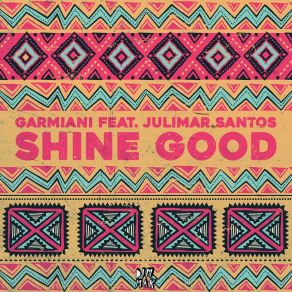 Download track Shine Good GarmianiJulimar Santos