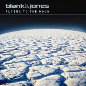 Download track Flying To The Moon (Club Mix) Blank & Jones