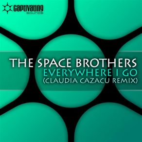 Download track Everywhere I Go (Claudia Cazacu Dub Mix) The Space Brothers