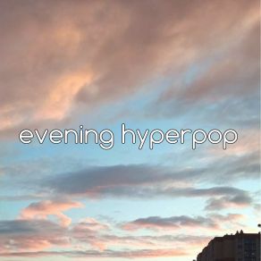 Download track Hyperpop Evening Zlukixx