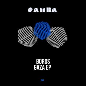 Download track Gaza (Original Mix) Boros