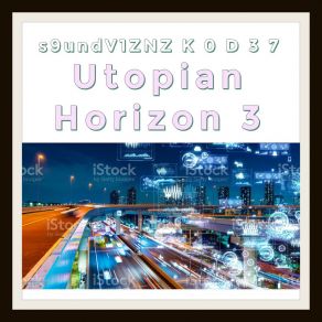 Download track Utopian Horizon 3 S9undV1ZNZ K 0 D 3 7