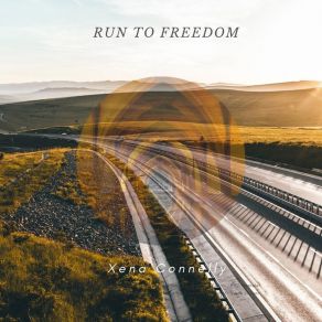 Download track Run To Freedom Xena Connelly