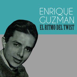 Download track Cien Kilos De Barro (A Hundred Pounds Of Clay) Enrique Guzmán