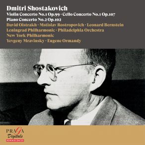 Download track Violin Concerto No. 1 In A Minor, Op. 99 I. Notturno. Moderato Eugene Ormandy, David Oistrakh, Mstislav Rostropovich, Leonard Bernstein, Evgeni Mravinsky