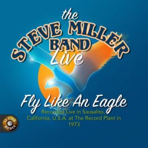 Download track Medley Fly Like An Eagle My Dark Hour - Live Steve Miller Band