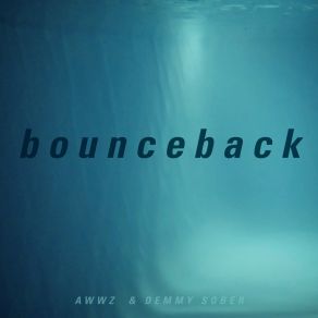 Download track Bounce Back AWWZ