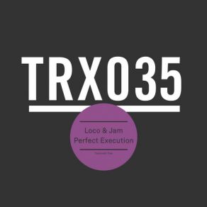 Download track Perfect Execution (Original Mix) Loco & Jam