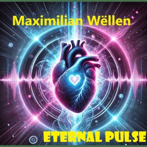 Download track Eternal Pulse! Maximilian Wellen