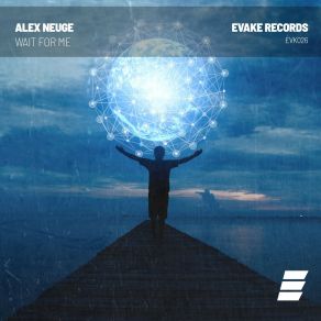 Download track Wait For Me (Extended Mix) Alex Neuge