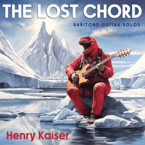 Download track Knee Deep In Ghosts Henry Kaiser