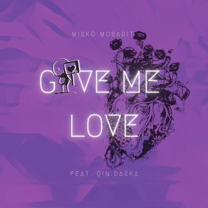 Download track Give Me Love (Radio Edit) Qin. Darka