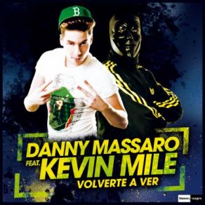 Download track Volverte A Ver (Extended Mix) Kevin Mile, Danny Massaro