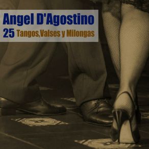 Download track El Morocho Y El Oriental (Milonga) Ángel D'AgostinoMilonga