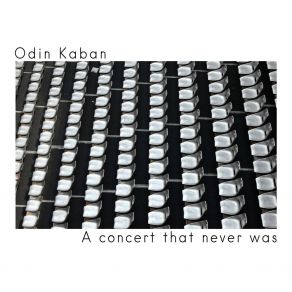 Download track A Concert That Never Was, Pt. 1 Odin Kaban