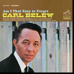 Download track Am I That Easy To Forget Carl Belew