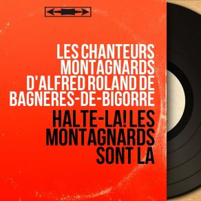 Download track Montagnas Regaladas Les Chanteurs Montagnards D'Alfred Roland De Bagnères-De-BigorreMarcel Dubau