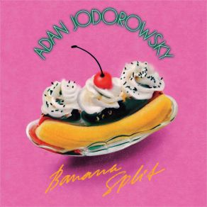 Download track Banana Split Adan Jodorowsky