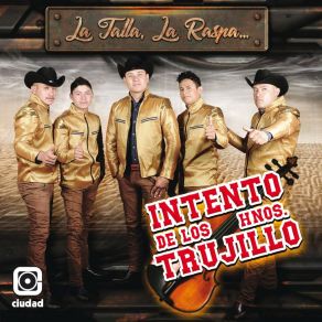 Download track Quién Lo Dijera Intento De Los Hnos Trujillo