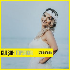 Download track Sana Adadım Gülşah Topsakal