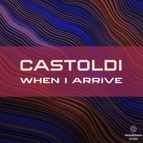 Download track When I Arrive Castoldi