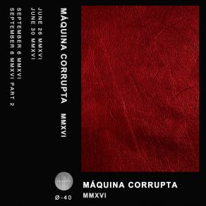 Download track June 26 MMXVI La Màquina Corrupta