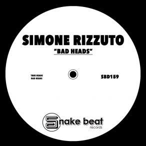 Download track Bad Heads Simone Rizzuto