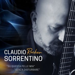 Download track Su Questa Pelle Mia Claudio Rocker Sorrentino