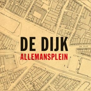 Download track Allemansplein (Wat Het Nooit Was) De Dijk