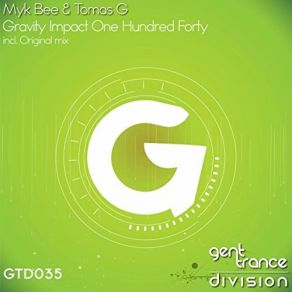 Download track Gravity Impact One Hundred Forty (Original Mix) Myk Bee, Tomas G