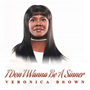 Download track I Don't Wanna Be A Sinner (West Coast Steppers Mix) Veronica Brown