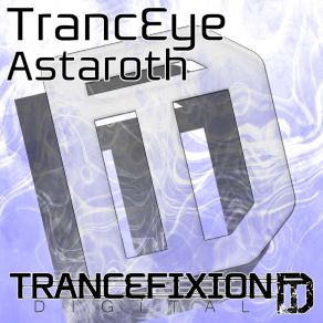 Download track Astaroth (Original Mix) TrancEye