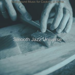 Download track Thrilling Cooking At Home Smooth Jazz Universe