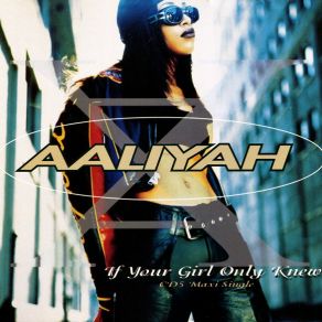 Download track If Your Girl Only Knew (Beat A Pella) Aaliyah