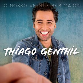 Download track O Nosso Amor É Bem Maior (Que Esse Planeta) Thiago Genthil