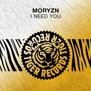 Download track I Need You (Extended Mix) MORYZN