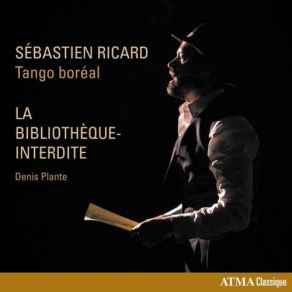 Download track La Vanité De Dédale Sébastien Ricard, Tango Boréal