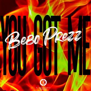 Download track You Got Me (Extended Mix) Bebo Prezz